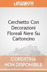 Cerchietto Con Decorazioni Floreali Nere Su Cartoncino giochi