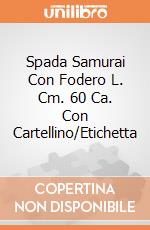 Spada Samurai Con Fodero L. Cm. 60 Ca. Con Cartellino/Etichetta giochi