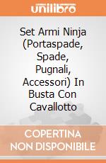 Set Armi Ninja (Portaspade, Spade, Pugnali, Accessori) In Busta Con Cavallotto giochi