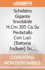 Scheletro Gigante Snodabile H.Cm.305 Ca.Su Piedistallo Con Luci (Batterie Incluse) In Scatola giochi