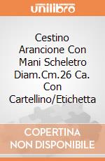 Cestino Arancione Con Mani Scheletro Diam.Cm.26 Ca. Con Cartellino/Etichetta giochi