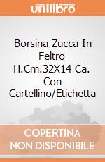 Borsina Zucca In Feltro H.Cm.32X14 Ca. Con Cartellino/Etichetta giochi