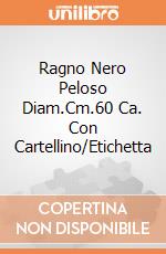 Ragno Nero Peloso Diam.Cm.60 Ca. Con Cartellino/Etichetta giochi