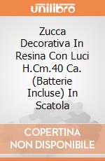 Zucca Decorativa In Resina Con Luci H.Cm.40 Ca. (Batterie Incluse) In Scatola giochi