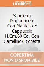 Scheletro D'appendere Con Mantello E Cappuccio H.Cm.60 Ca. Con Cartellino/Etichetta giochi
