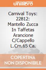 Carnival Toys: 22812: Mantello Zucca In Taffetas Arancione C/Cappello L.Cm.65 Ca. giochi