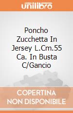Poncho Zucchetta In Jersey L.Cm.55 Ca. In Busta C/Gancio giochi