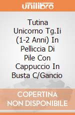 Tutina Unicorno Tg.Ii (1-2 Anni) In Pelliccia Di Pile Con Cappuccio In Busta C/Gancio giochi