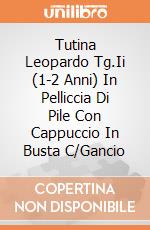 Tutina Leopardo Tg.Ii (1-2 Anni) In Pelliccia Di Pile Con Cappuccio In Busta C/Gancio giochi