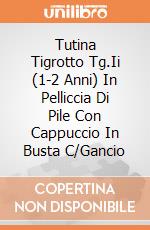 Tutina Tigrotto Tg.Ii (1-2 Anni) In Pelliccia Di Pile Con Cappuccio In Busta C/Gancio giochi