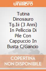 Tutina Dinosauro Tg.Iii (3 Anni) In Pelliccia Di Pile Con Cappuccio In Busta C/Gancio giochi