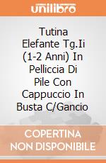 Tutina Elefante Tg.Ii (1-2 Anni) In Pelliccia Di Pile Con Cappuccio In Busta C/Gancio giochi