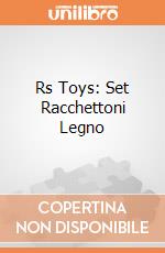 Rs Toys: Set Racchettoni Legno giochi