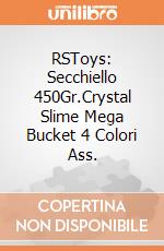 RSToys: Secchiello 450Gr.Crystal Slime Mega Bucket 4 Colori Ass. giochi
