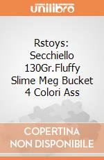 Rstoys: Secchiello 130Gr.Fluffy Slime Meg Bucket 4 Colori Ass giochi