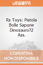 Rs Toys: Pistola Bolle Sapone Dinosauro?2 Ass. giochi