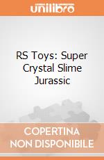RS Toys: Super Crystal Slime Jurassic giochi