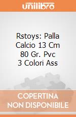 Rstoys: Palla Calcio 13 Cm 80 Gr. Pvc 3 Colori Ass giochi