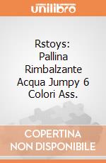 Rstoys: Pallina Rimbalzante Acqua Jumpy 6 Colori Ass. giochi