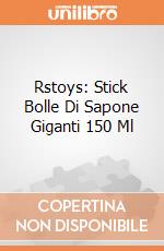 Rstoys: Stick Bolle Di Sapone Giganti 150 Ml giochi