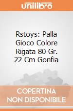 Rstoys: Palla Gioco Colore Rigata 80 Gr. 22 Cm Gonfia giochi