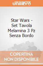 Star Wars - Set Tavola Melamina 3 Pz Senza Bordo gioco