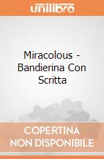 Miracolous - Bandierina Con Scritta giochi