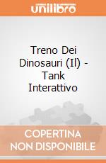 Treno Dei Dinosauri (Il) - Tank Interattivo gioco