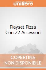 Playset Pizza Con 22 Accessori gioco