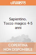 Sapientino. Tocco magico 4-5 anni gioco di Clementoni