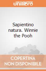 Sapientino natura. Winnie the Pooh gioco di Clementoni