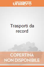 Trasporti da record giochi