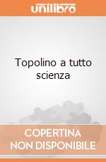 Topolino a tutto scienza gioco di Clementoni