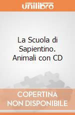 La Scuola di Sapientino. Animali con CD gioco di Clementoni