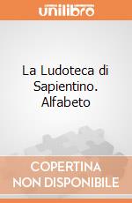 La Ludoteca di Sapientino. Alfabeto gioco di Clementoni