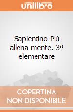 Sapientino Più allena mente. 3ª elementare gioco di Clementoni