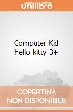 Computer Kid Hello kitty 3+ gioco di Clementoni