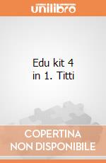 Edu kit 4 in 1. Titti gioco di Clementoni