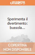 Sperimenta il divertimento: bussola... gioco