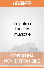 Topolino libricino musicale giochi