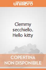 Clemmy secchiello. Hello kitty gioco di Clementoni