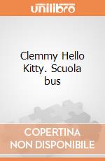 Clemmy Hello Kitty. Scuola bus gioco di Clementoni