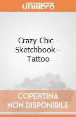 Crazy Chic - Sketchbook - Tattoo gioco