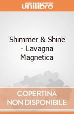Shimmer & Shine - Lavagna Magnetica gioco di Clementoni