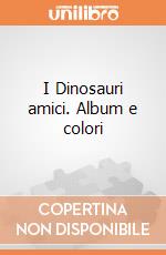 I Dinosauri amici. Album e colori gioco di Clementoni