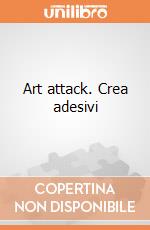 Art attack. Crea adesivi gioco di CLEMENTONI