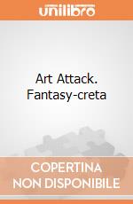 Art Attack. Fantasy-creta gioco di Clementoni