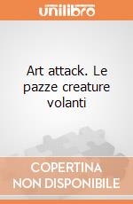 Art attack. Le pazze creature volanti gioco di Clementoni