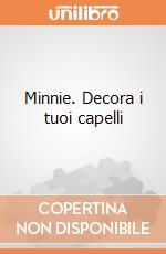 Minnie. Decora i tuoi capelli giochi