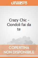 Crazy Chic - Ciondoli fai da te gioco di Clementoni